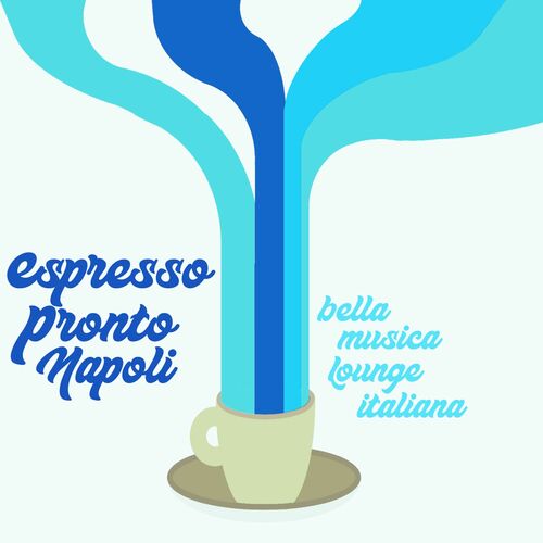 VA – Espresso Pronto Napoli! (Bella Musica Lounge Italiana) (2025) MP3/FLAC
