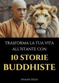 Ishaan Desai - Trasforma La Tua Vita All’Istante Con 10 Storie Buddhiste (2025)