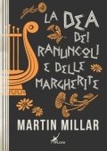 Martin Millar - La dea dei ranuncoli e delle margherite (2025)