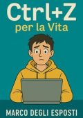 Marco Degli Esposti - Ctrl+Z per la vita (2025)
