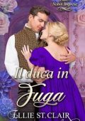 Ellie St. Clair - Nobili imprese Vol. 1. Il duca in fuga (2025)