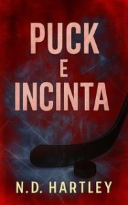 N.D. Hartley – ND Re del Ghiaccio Vol. 3. Puck e incinta (2025) N.D. Hartley – ND Re del Ghiaccio Vol. 3. Puck e incinta (2025)