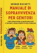 George Bischetti - Manuale di Sopravvivenza per Genitori (2025)