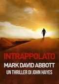 Mark David Abbott - Un Thriller di John Hayes Vol. 4. Intrappolato (2025)