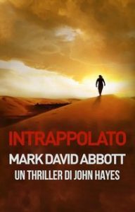 Mark David Abbott – Un Thriller di John Hayes Vol. 4. Intrappolato (2025)