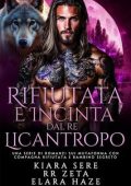 Kiara Sere, RR Zeta, Elara Haze - Rifiutata e Incinta dal Re Licantropo (2025)