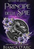 Bianca D'Arc - Cavalieri del Drago Vol. 4. Principe delle Spie (2025)