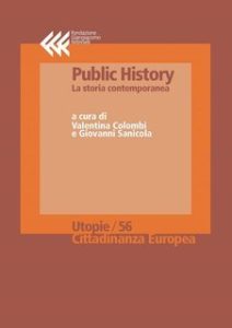 Valentina Colombi, Giovanni Sanicola (a cura di) – Public history. La storia contemporanea (2017)