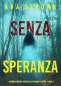 Ava Strong - Senza Speranza (Dakota Steele Libro 5) (2025)