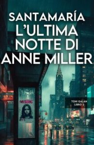 Luis A. Santamaria – Toni Galán Vol. 2. L’ultima notte di Anne Miller (2025)