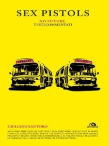 Giuliano Santoro – Sex Pistols. No future (2017)