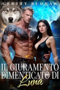Gertty Rudraw – Destinata all’Alfa Vol. 1. Il Giuramento Dimenticato di Luna (2025)