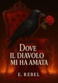 E. Rebel - Dove il Diavolo mi ha amata (2025)