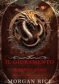 Morgan Rice - Il Giuramento: Il Sesto Anno (Libro 6) (2025)