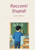 Alan Sabella - Racconti Stupidi (2025)