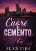 Alice Sten - Cuore e cemento (2025)
