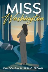 Eva Gonzay, Julia C. Brown – Miss Washington (2025) Eva Gonzay, Julia C. Brown – Miss Washington (2025)