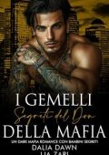Dalia Dawn, Lia Zari - I Don Mafiosi Possessivi Vol. 38. I Gemelli Segreti del Don della Mafia (2025)