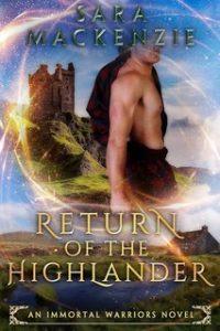 Sara Mackenzie – Immortal Warriors Vol. 1. Return of the Highlander (2025) Sara Mackenzie – Immortal Warriors Vol. 1. Return of the Highlander (2025)