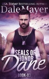 Dale Mayer – SEALs of Honor Vol. 3. Dane (2025) Dale Mayer – SEALs of Honor Vol. 3. Dane (2025)