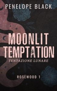 Penelope Black – Rosewood Vol. 1. Moonlit Temptation (2025)