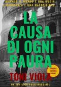 Toni Viola - Trilogia di Roma Vol. 1. La Causa di Ogni Paura (2025)