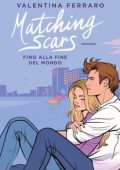 Valentina Ferraro - Matching Scars Series Vol. 3. Fino alla fine del mondo (2025)