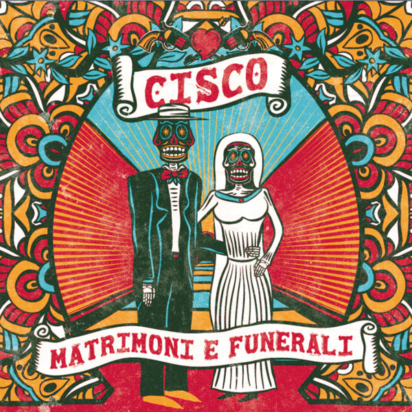 Cisco – Matrimoni e funerali (2015) [MP3 320/Flac 16-44]
