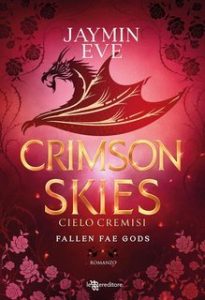 Jaymin Eve – Fallen Fae Gods vol. 2. Crimson Skies. Cielo cremisi (2025) Jaymin Eve – Fallen Fae Gods vol. 2. Crimson Skies. Cielo cremisi (2025)