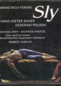 Wolf-Ferrari - Sly (Bader, Polaski, Reeh, Haertel - Chor und Orchester der Niedersachsischen Staatsoper Hannover, Maxym) (1999) APElossless