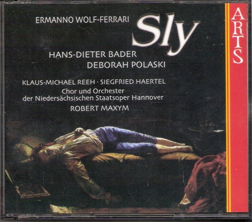 Wolf-Ferrari – Sly (Bader, Polaski, Reeh, Haertel – Chor und Orchester der Niedersachsischen Staatsoper Hannover, Maxym) (1999) APElossless Wolf-Ferrari – Sly (Bader, Polaski, Reeh, Haertel – Chor und Orchester der Niedersachsischen Staatsoper Hannover, Maxym) (1999) APElossless