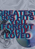 VA - Greatest 90s Hits You Forgot You Loved (2025) MP3
