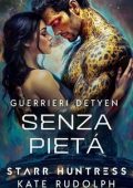 Kate Rudolph, Starr Huntress - Guerrieri Detyen Vol. 2. Senza Pietá (2025)
