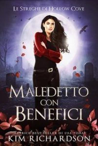 Kim Richardson – Le Streghe di Hollow Cove Vol. 20. Maledetto con Benefici (2025) Kim Richardson – Le Streghe di Hollow Cove Vol. 20. Maledetto con Benefici (2025)