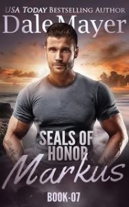 Dale Mayer – SEALs of Honor Vol 7. Markus (2025) Dale Mayer – SEALs of Honor Vol 7. Markus (2025)