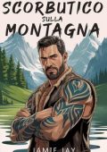 Jamie Jay - Stone River Mountain Serie Vol. 1. Scorbutico sulla Montagna (2025)