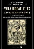 Mary Shelley, Percy Bysshe Shelley - Villa Diodati files. Il primo Frankenstein (2018)