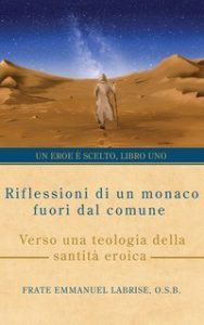 Frate Emmanuel Labrise, O.s.b. – Riflessioni di un monaco fuori dal comune (2025)