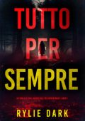 Rylie Dark - Tutto Per Sempre (Hayden Smart Libro 5) (2025)