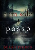 Blake Pierce - A un solo passo (Kari Blackhorse Libro uno) (2025)