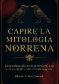 Eleanor S. MacCormack - Capire la Mitologia Norrena (2025)