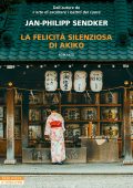 Jan-Philipp Sendker - La felicità silenziosa di Akiko (2025)