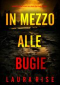Laura Rise - In Mezzo alle Bugie (Tori Spark Libro 5) (2025)