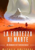 Michele Amitrani - L'Esecutore di Marte Vol. 2. La Fortezza di Marte (2025)