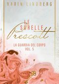 Karin Lindberg - Le Sorelle Prescott Vol. 5. La guardia del corpo (2025)