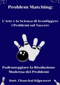 Dr. Chanchai Kijprasert - Problem Matching. L'arte e la scienza di sconfiggere i problemi sul nascere (2025)