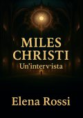 Elena Rossi - Miles Christi. Un'intervista (2025)