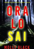 Molly Black - Ora lo Sai (Claire King Libro 5) (2025)