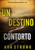 Ava Strong - Un Destino Contorto (Amy Rush Libro 4) (2025)