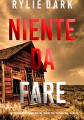 Rylie Dark - Niente da Fare (Carly See Libro 5) (2025)